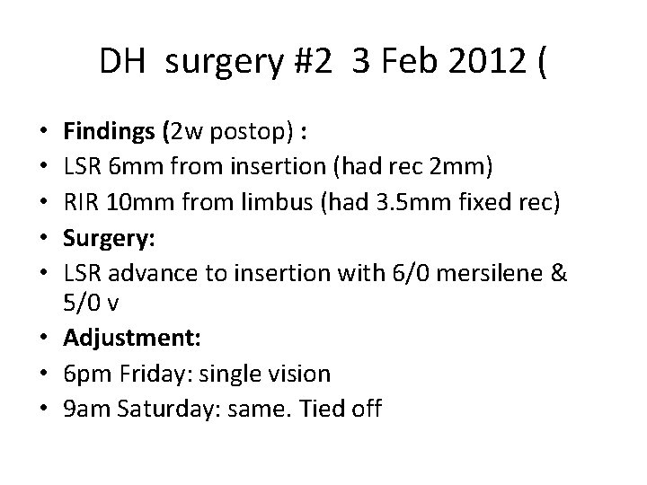DH surgery #2 3 Feb 2012 ( Findings (2 w postop) : LSR 6