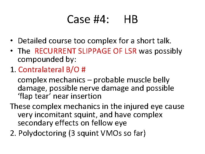 Case #4: HB • Detailed course too complex for a short talk. • The