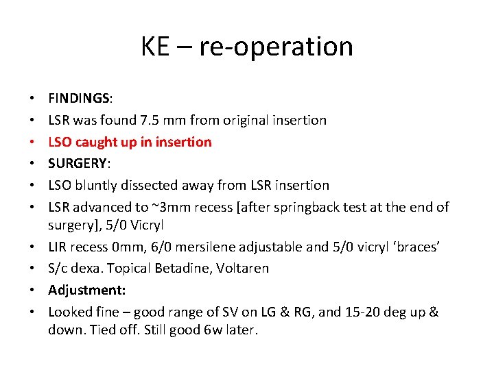KE – re-operation • • • FINDINGS: LSR was found 7. 5 mm from