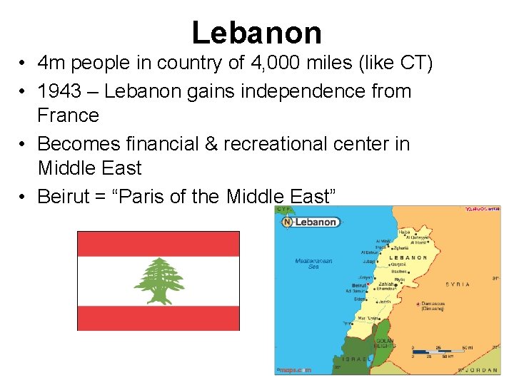 Lebanon • 4 m people in country of 4, 000 miles (like CT) •