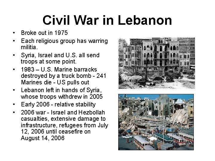 Civil War in Lebanon • Broke out in 1975 • Each religious group has
