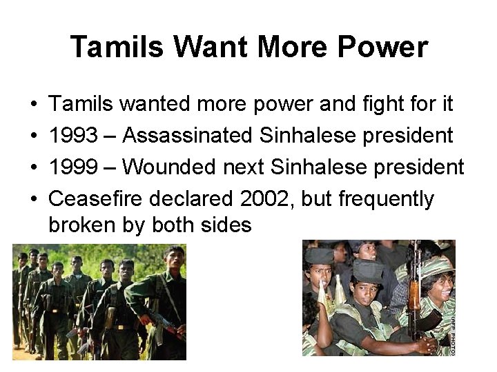 Tamils Want More Power • • Tamils wanted more power and fight for it