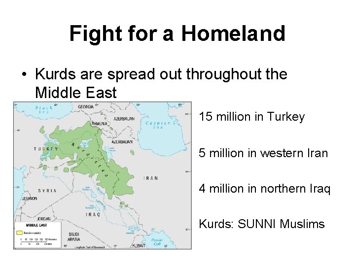 Fight for a Homeland • Kurds are spread out throughout the Middle East 15