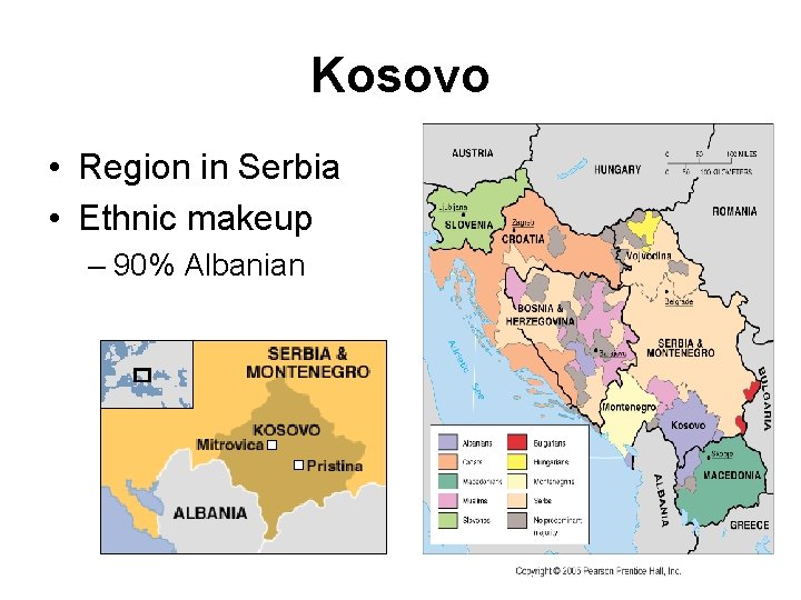 Kosovo • Region in Serbia • Ethnic makeup – 90% Albanian 