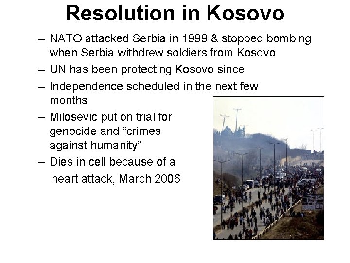 Resolution in Kosovo – NATO attacked Serbia in 1999 & stopped bombing when Serbia