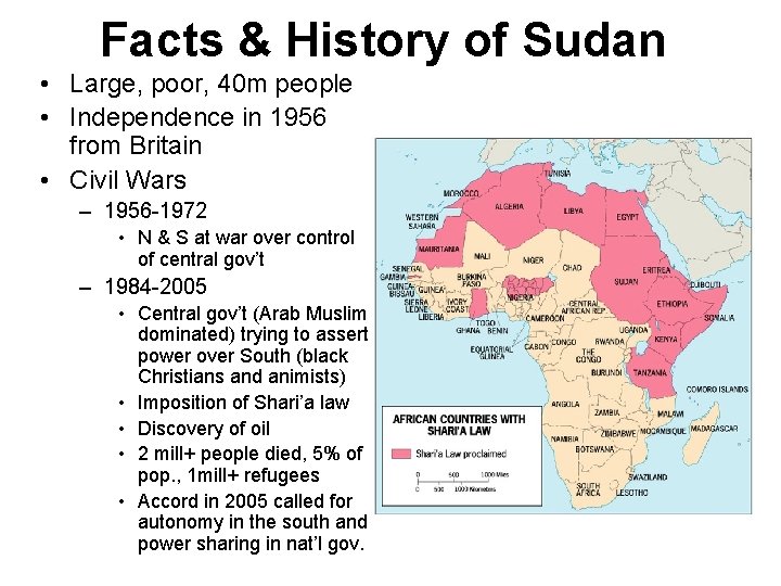 Facts & History of Sudan • Large, poor, 40 m people • Independence in