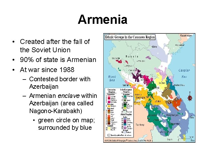 Armenia • Created after the fall of the Soviet Union • 90% of state