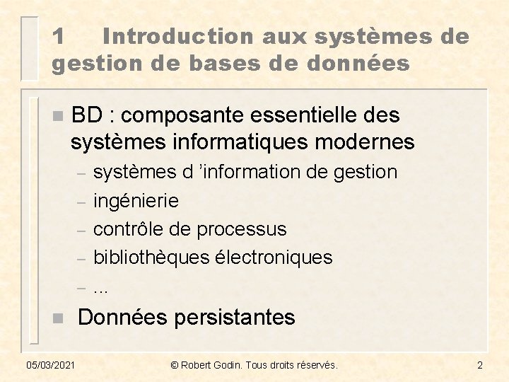 1 Introduction aux systèmes de gestion de bases de données n BD : composante