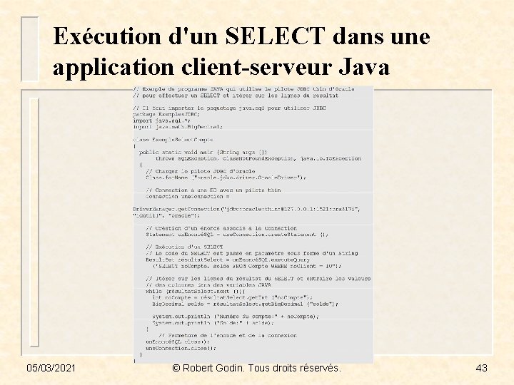 Exécution d'un SELECT dans une application client-serveur Java 05/03/2021 © Robert Godin. Tous droits