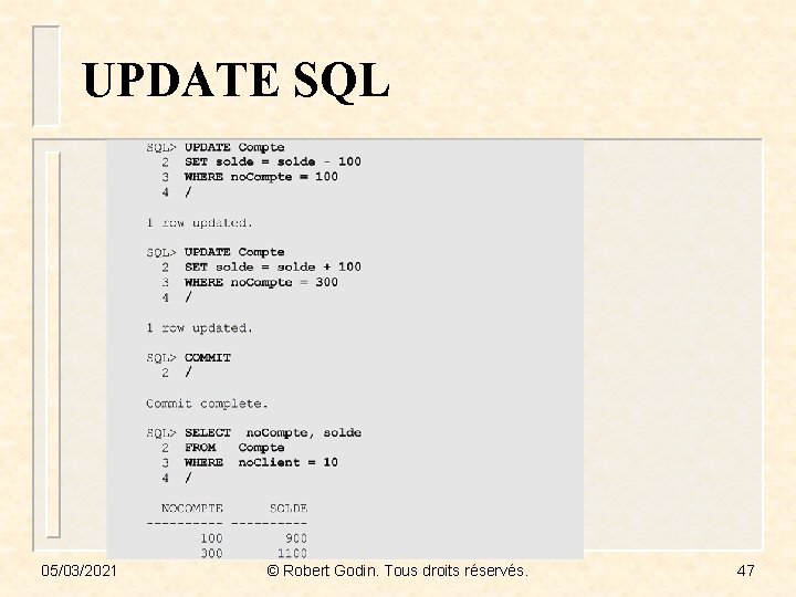 UPDATE SQL 05/03/2021 © Robert Godin. Tous droits réservés. 47 