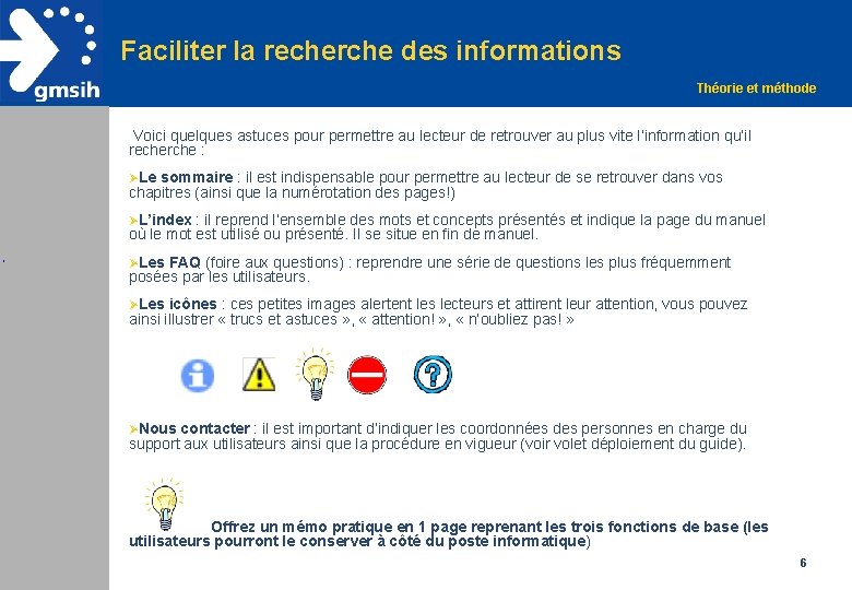 Faciliter la recherche des informations Théorie et méthode Voici quelques astuces pour permettre au