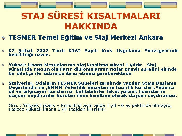 STAJ SÜRESİ KISALTMALARI HAKKINDA TESMER Temel Eğitim ve Staj Merkezi Ankara 07 Şubat 2007