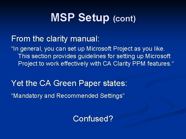 MSP Setup (cont) From the clarity manual: “In general, you can set up Microsoft