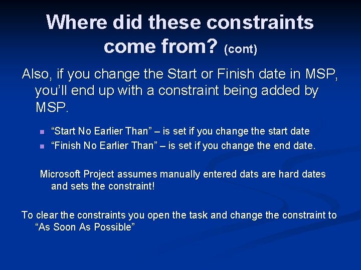 Where did these constraints come from? (cont) Also, if you change the Start or
