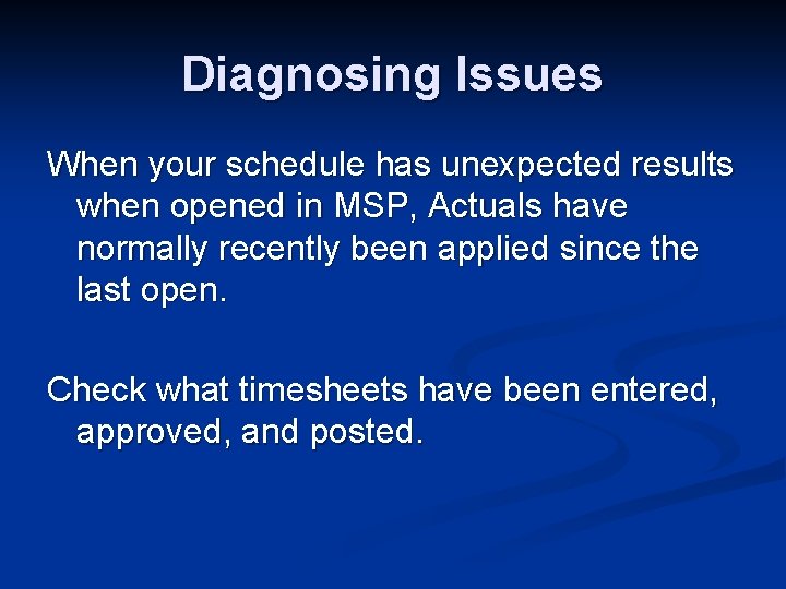 Diagnosing Issues When your schedule has unexpected results when opened in MSP, Actuals have