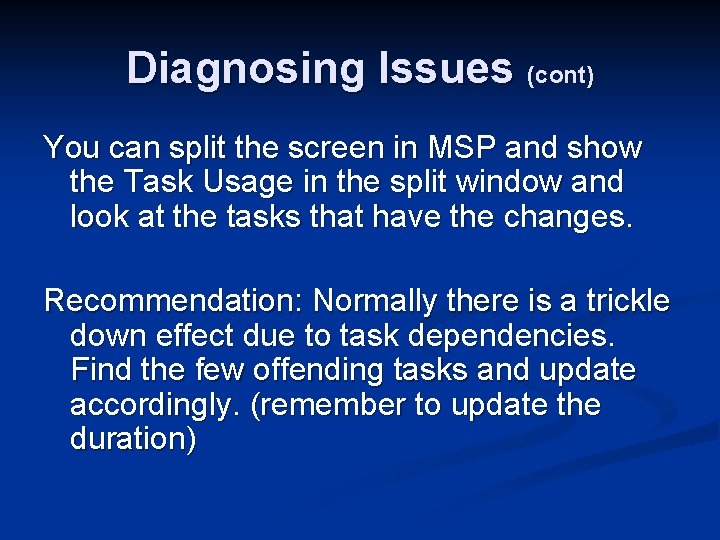 Diagnosing Issues (cont) You can split the screen in MSP and show the Task