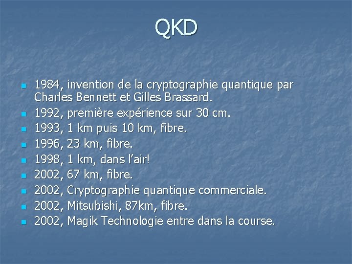 QKD n n n n n 1984, invention de la cryptographie quantique par Charles