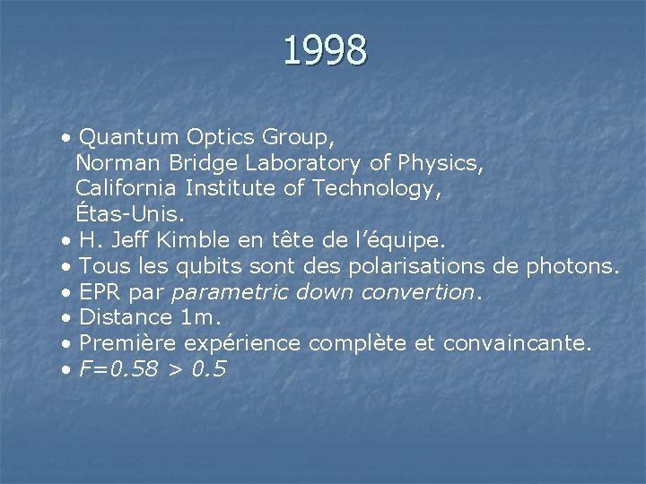 1998 • Quantum Optics Group, Norman Bridge Laboratory of Physics, California Institute of Technology,
