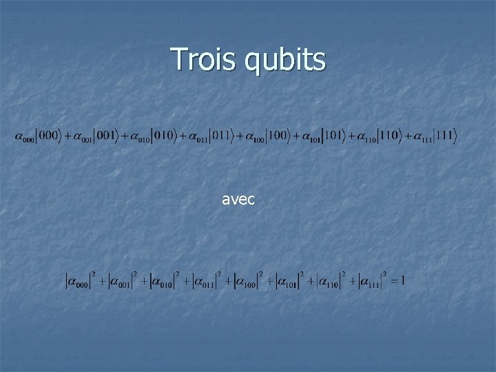 Trois qubits avec 