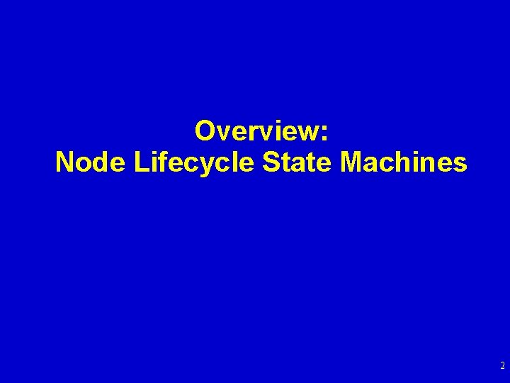 Overview: Node Lifecycle State Machines 2 