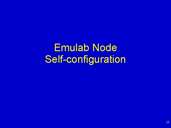 Emulab Node Self-configuration 28 