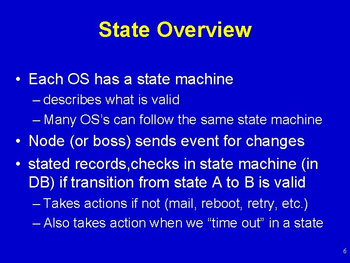 State Overview • Each OS has a state machine – describes what is valid