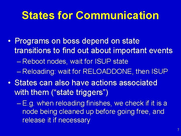 States for Communication • Programs on boss depend on state transitions to find out