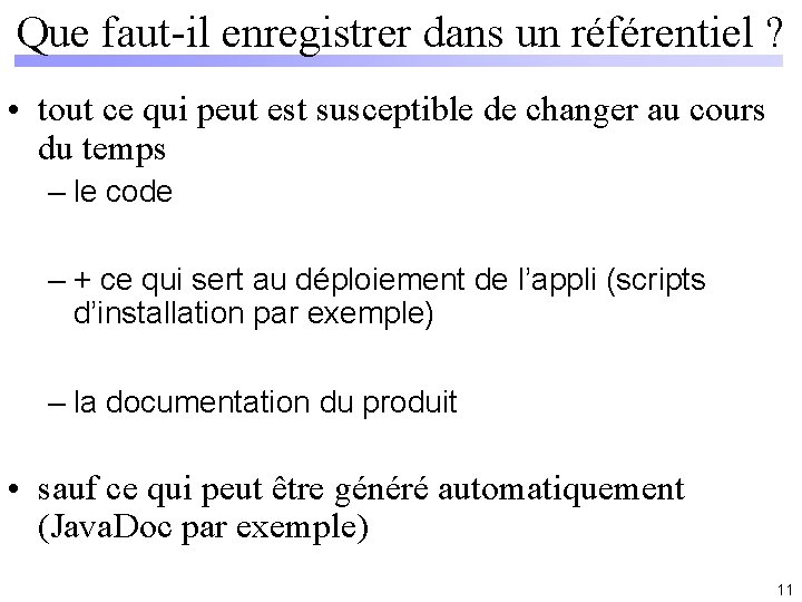 Que faut-il enregistrer dans un référentiel ? • tout ce qui peut est susceptible