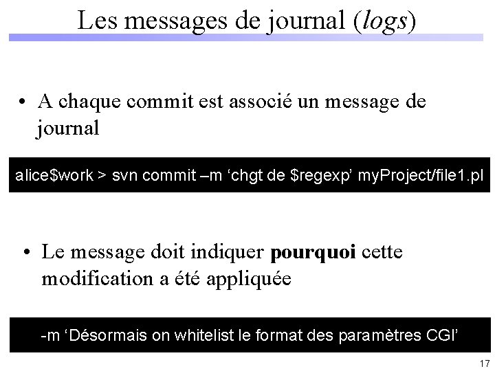 Les messages de journal (logs) • A chaque commit est associé un message de