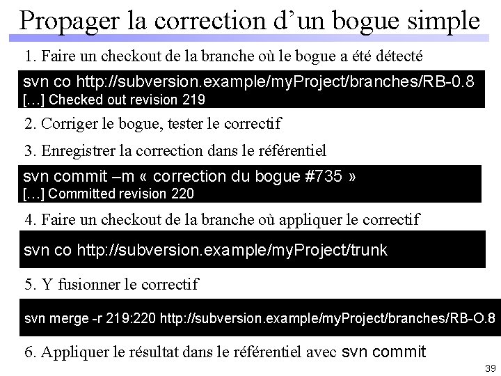Propager la correction d’un bogue simple 1. Faire un checkout de la branche où
