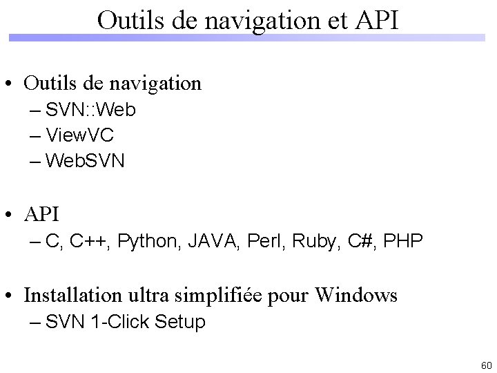 Outils de navigation et API • Outils de navigation – SVN: : Web –