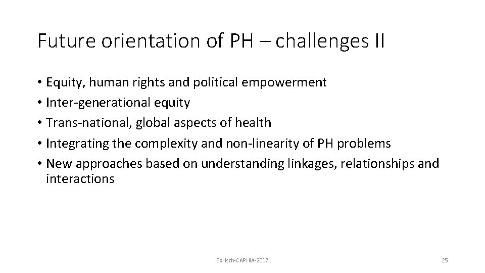 Future orientation of PH – challenges II • Equity, human rights and political empowerment