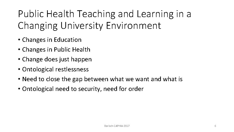 Public Health Teaching and Learning in a Changing University Environment • Changes in Education