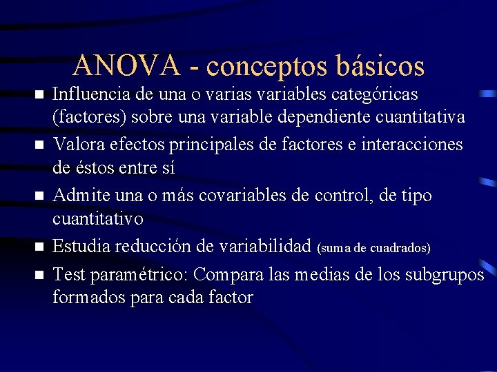 ANOVA - conceptos básicos n n n Influencia de una o varias variables categóricas