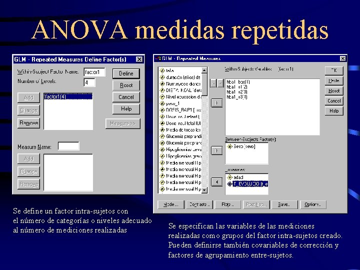 ANOVA medidas repetidas Se define un factor intra-sujetos con el número de categorías o