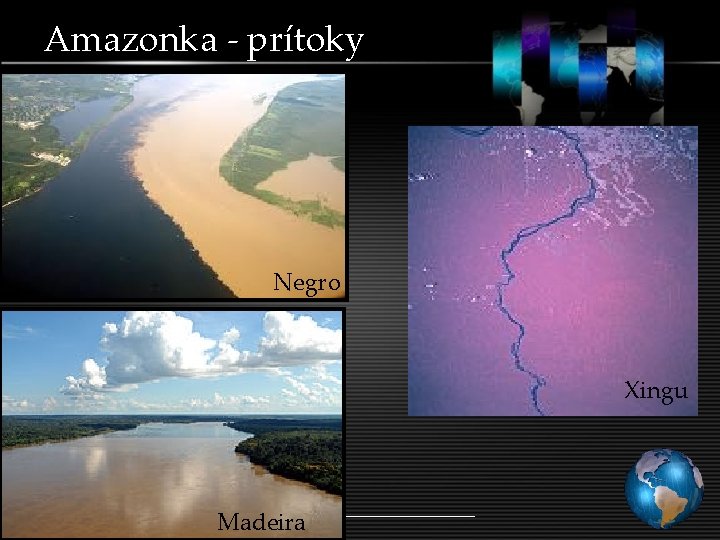 Amazonka - prítoky Negro Xingu Madeira 