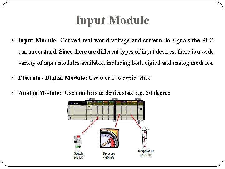 Input Module • Input Module: Convert real world voltage and currents to signals the Input Module • Input Module: Convert real world voltage and currents to signals the