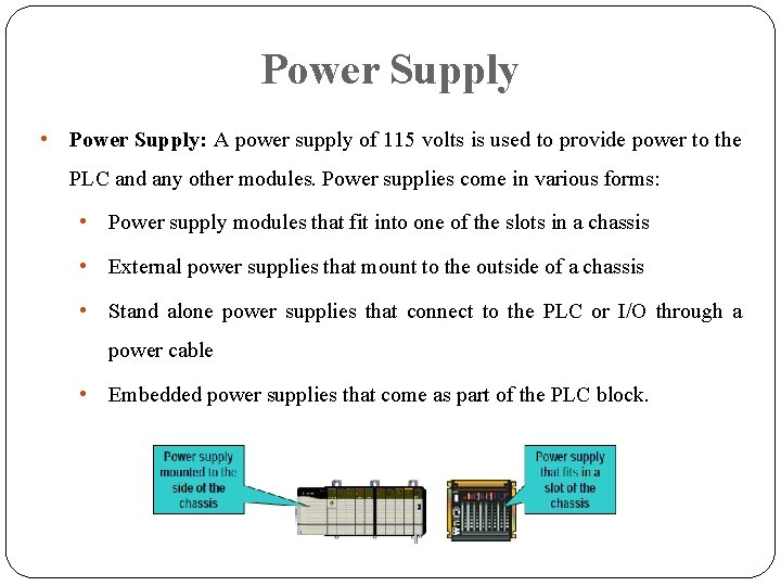 Power Supply • Power Supply: A power supply of 115 volts is used to Power Supply • Power Supply: A power supply of 115 volts is used to