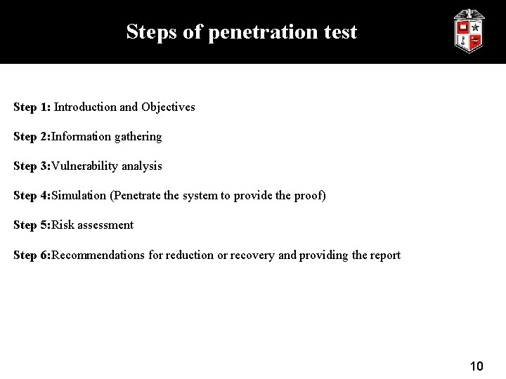 Steps of penetration test Step 1: Introduction and Objectives Step 2: Information gathering Step