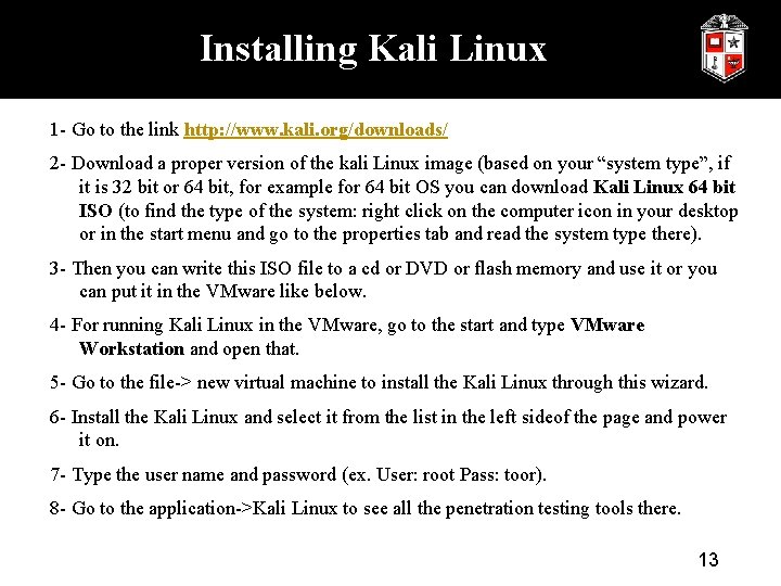 Installing Kali Linux 1 - Go to the link http: //www. kali. org/downloads/ 2
