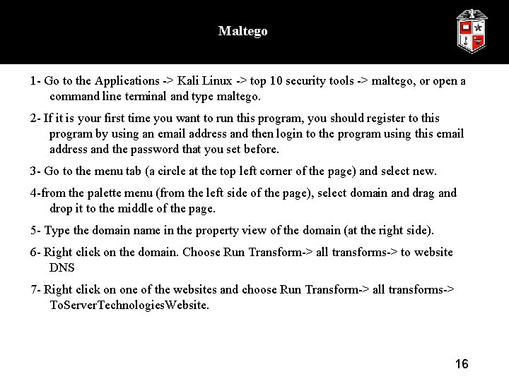 Maltego 1 - Go to the Applications -> Kali Linux -> top 10 security
