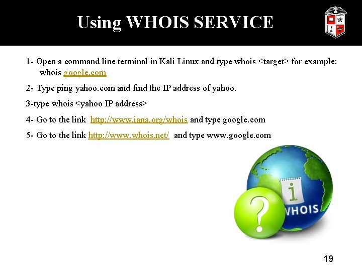 Using WHOIS SERVICE 1 - Open a command line terminal in Kali Linux and