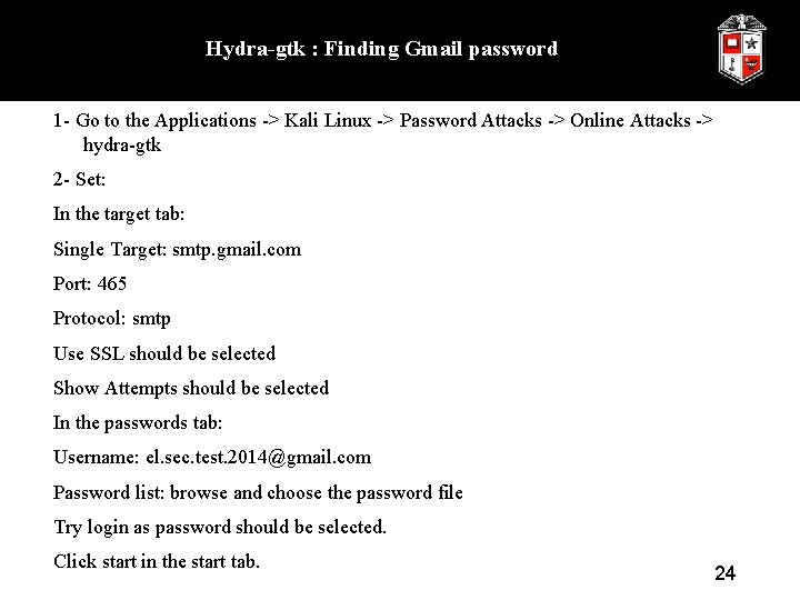 Hydra-gtk : Finding Gmail password 1 - Go to the Applications -> Kali Linux