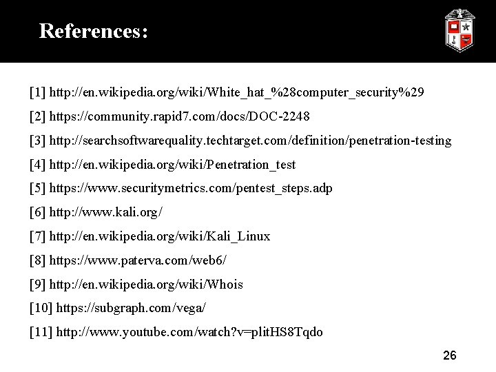 References: [1] http: //en. wikipedia. org/wiki/White_hat_%28 computer_security%29 [2] https: //community. rapid 7. com/docs/DOC-2248 [3]