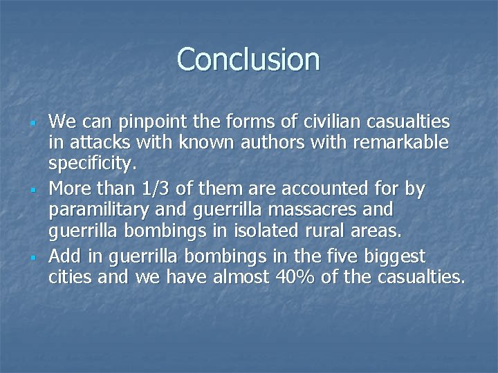 Conclusion § § § We can pinpoint the forms of civilian casualties in attacks