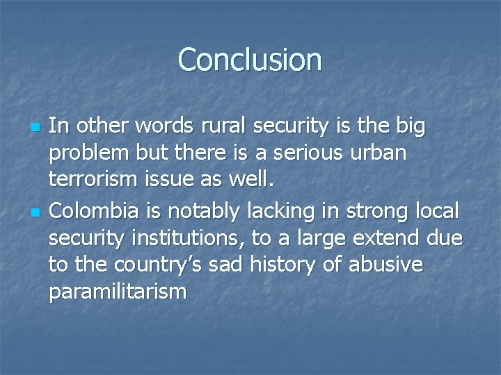 Conclusion n n In other words rural security is the big problem but there