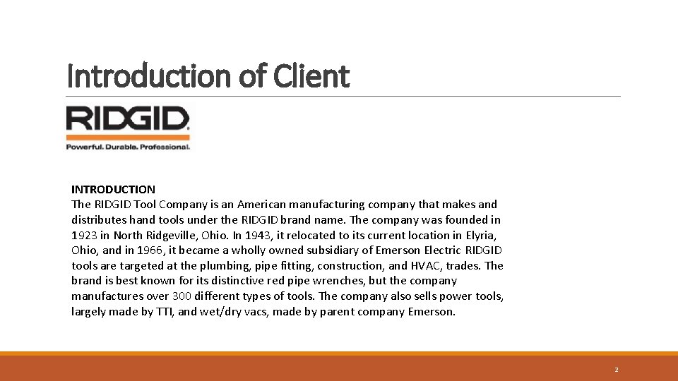 Introduction of Client INTRODUCTION The RIDGID Tool Company is an American manufacturing company that