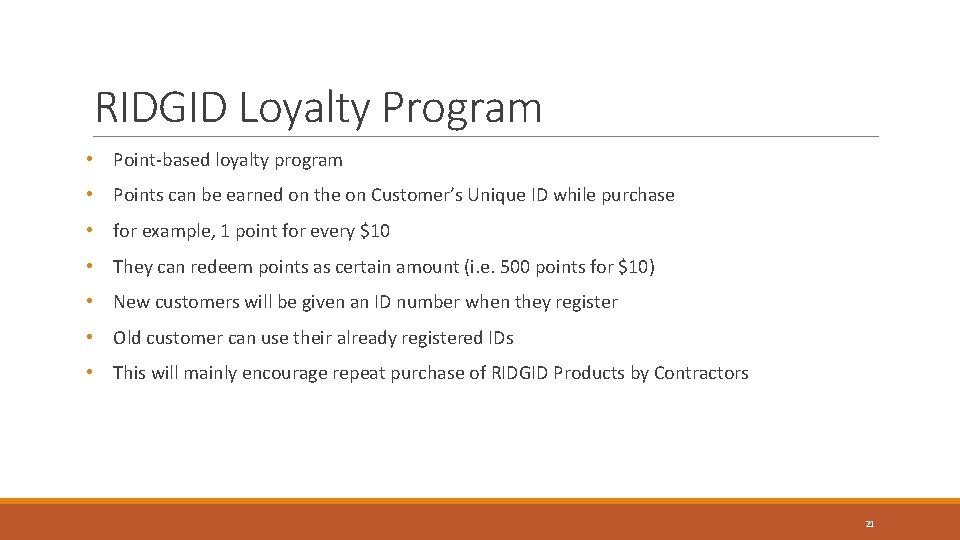 RIDGID Loyalty Program • Point-based loyalty program • Points can be earned on the