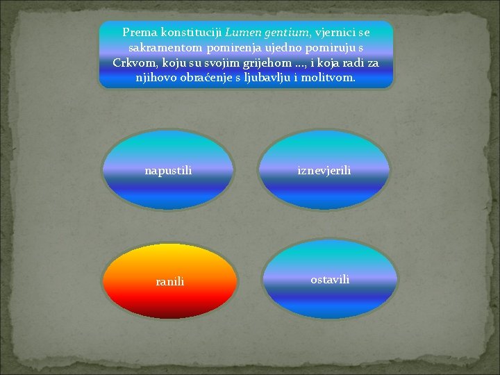 Prema konstituciji Lumen gentium, vjernici se sakramentom pomirenja ujedno pomiruju s Crkvom, koju su