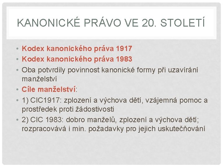 KANONICKÉ PRÁVO VE 20. STOLETÍ • Kodex kanonického práva 1917 • Kodex kanonického práva